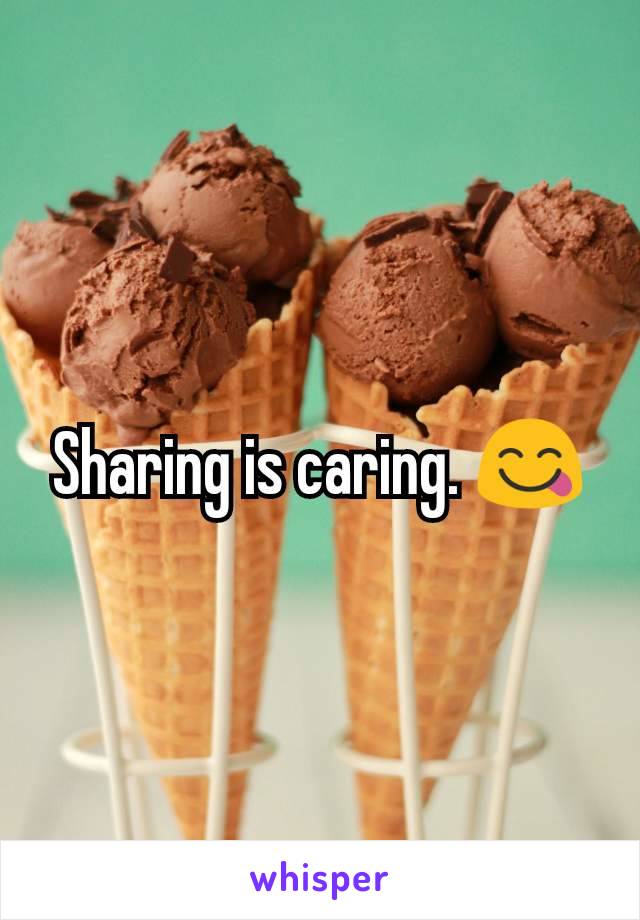 Sharing is caring. 😋