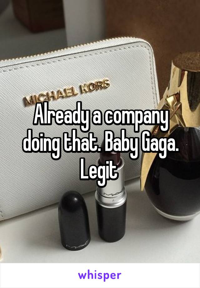 Already a company doing that. Baby Gaga. Legit 