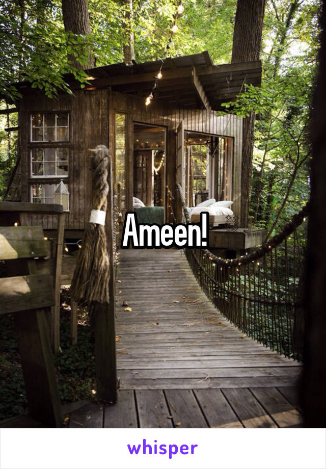 Ameen!