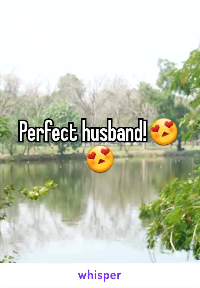 Perfect husband!😍😍