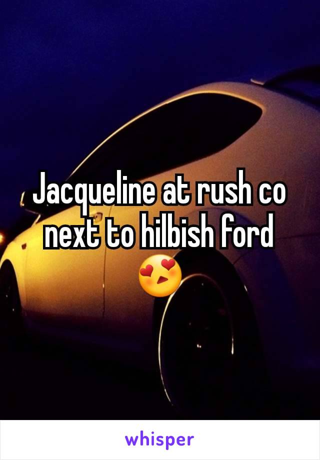 Jacqueline at rush co next to hilbish ford😍