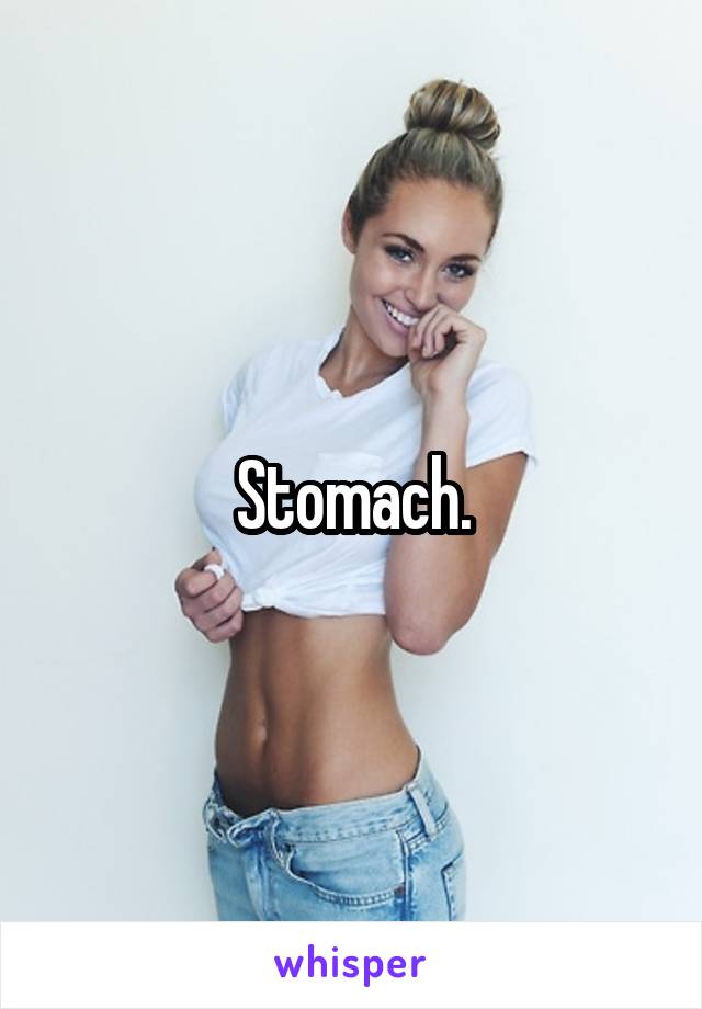 Stomach.