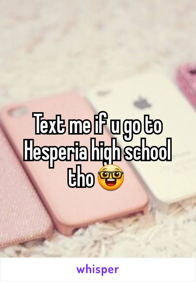 Text me if u go to Hesperia high school tho🤓