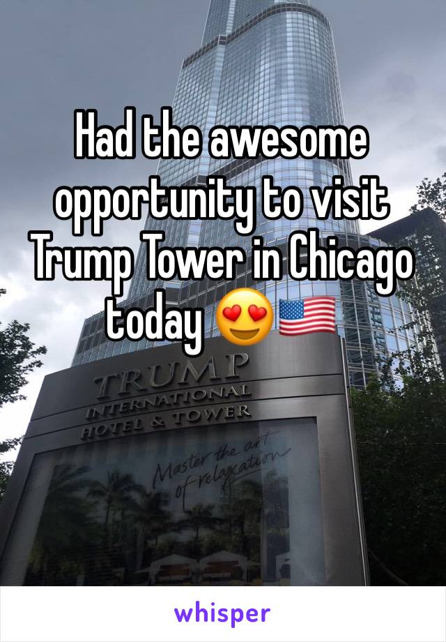 Had the awesome opportunity to visit Trump Tower in Chicago today 😍🇺🇸