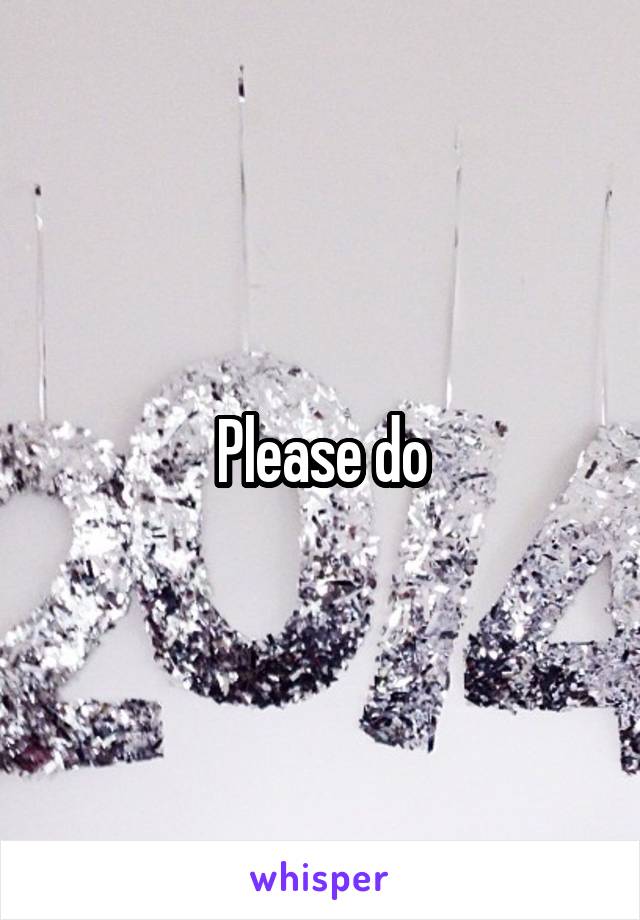 Please do