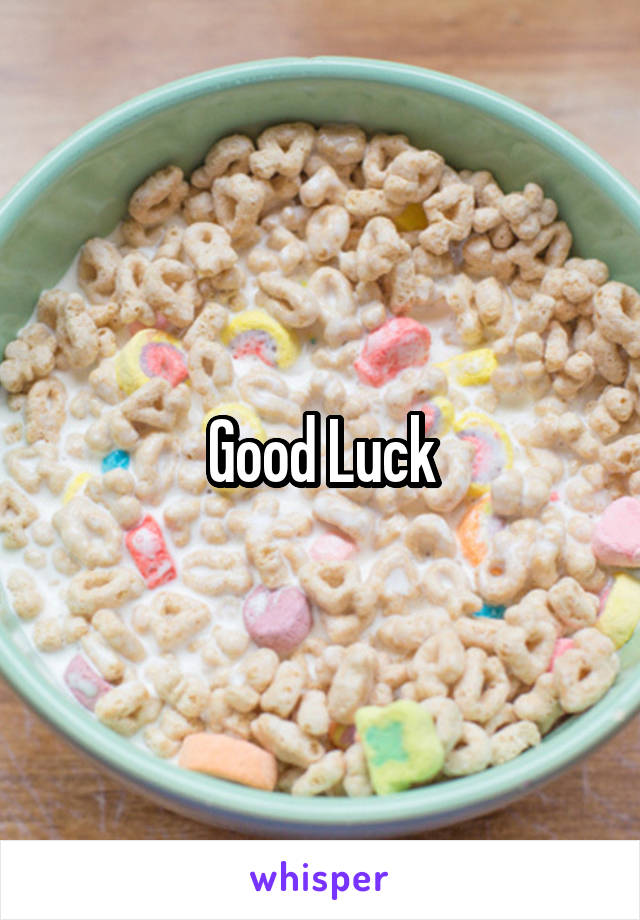 Good Luck