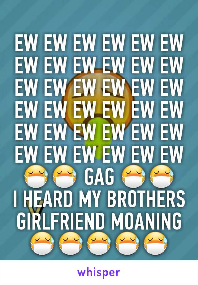 EW EW EW EW EW EW EW EW EW EW EW EW EW EW EW EW EW EW EW EW EW EW EW EW EW EW EW EW EW EW EW EW EW EW EW EW
😷😷 GAG 😷😷
I HEARD MY BROTHERS GIRLFRIEND MOANING
😷😷😷😷😷