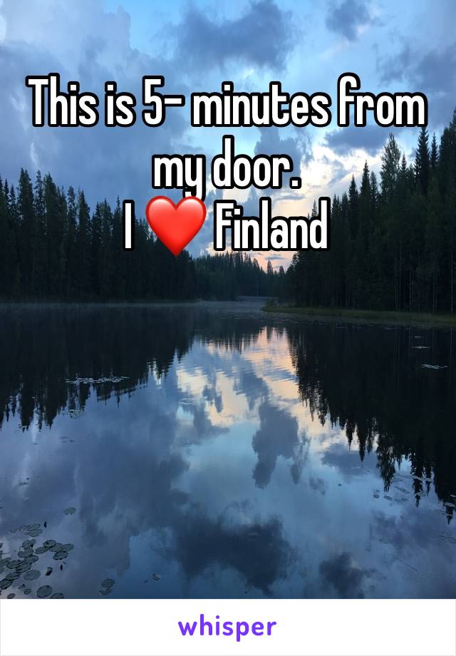 This is 5- minutes from my door. 
I ❤️ Finland 