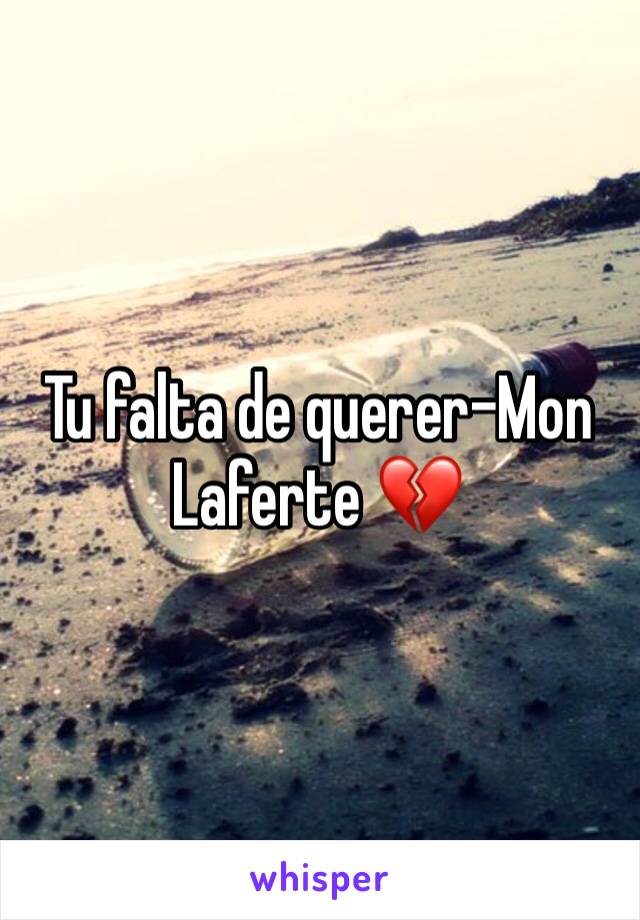 Tu falta de querer-Mon Laferte 💔