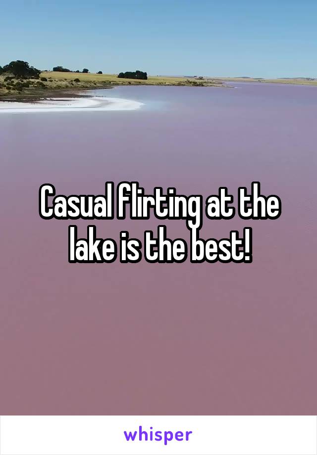 Casual flirting at the lake is the best!