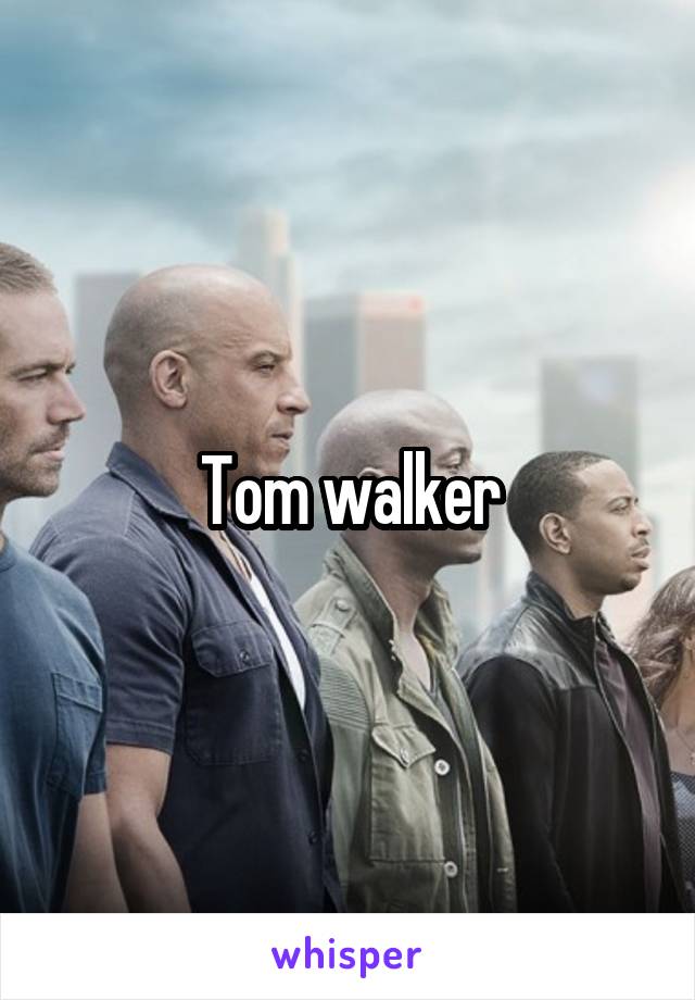 Tom walker