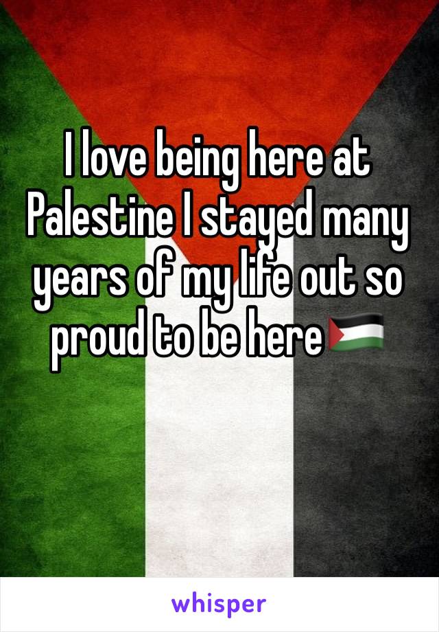 I love being here at Palestine I stayed many years of my life out so proud to be here🇵🇸