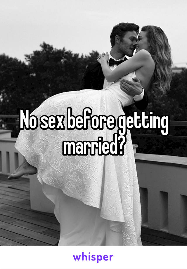 No sex before getting married?