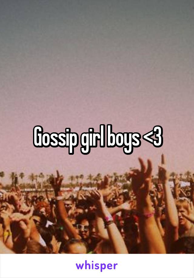 Gossip girl boys <3