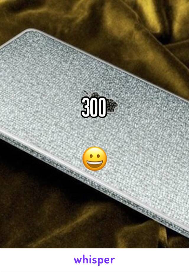 300 

😀