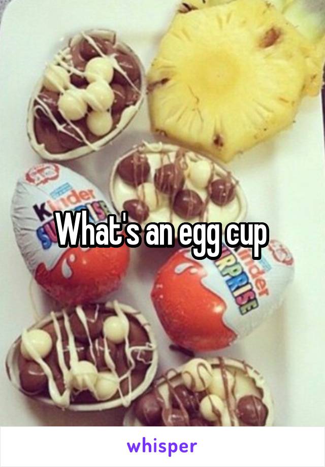 What's an egg cup 