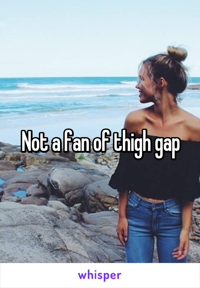 Not a fan of thigh gap