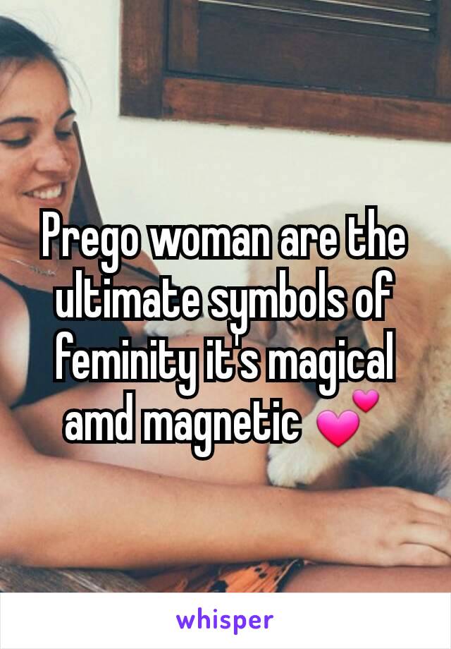 Prego woman are the ultimate symbols of feminity it's magical amd magnetic 💕