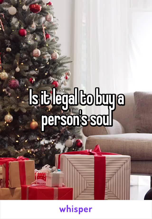 Is it legal to buy a person's soul