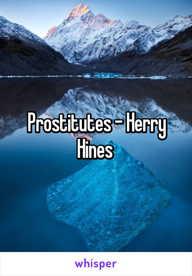 Prostitutes - Herry Hines 