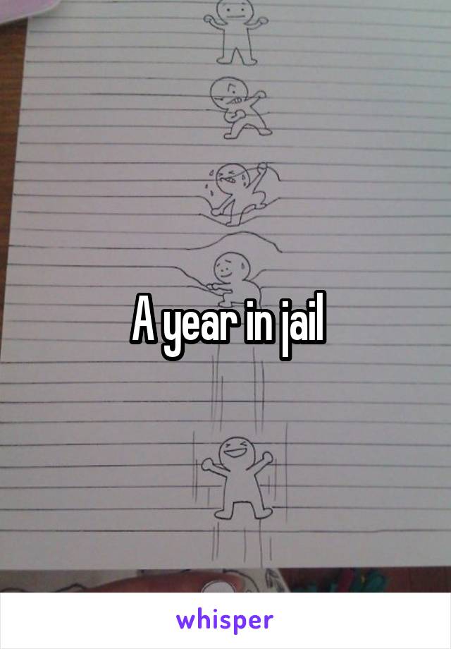 A year in jail