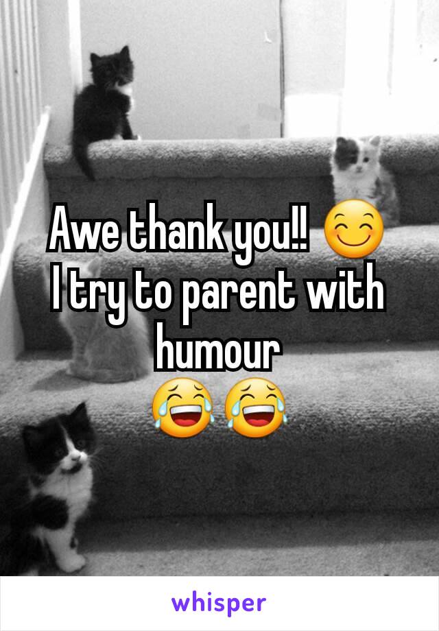 Awe thank you!! 😊
I try to parent with humour
😂😂