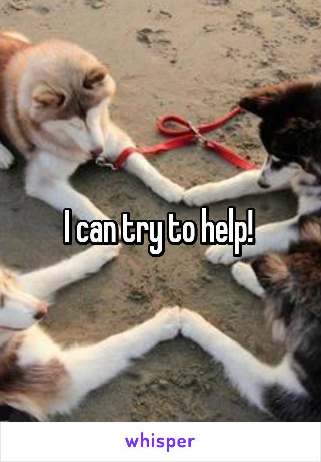 I can try to help! 