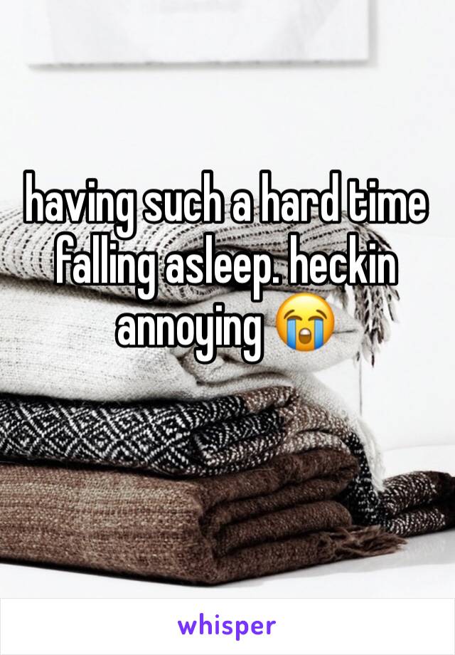 having such a hard time falling asleep. heckin annoying 😭