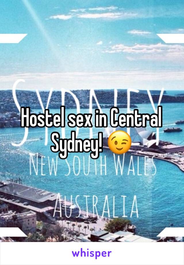 Hostel sex in Central Sydney! 😉