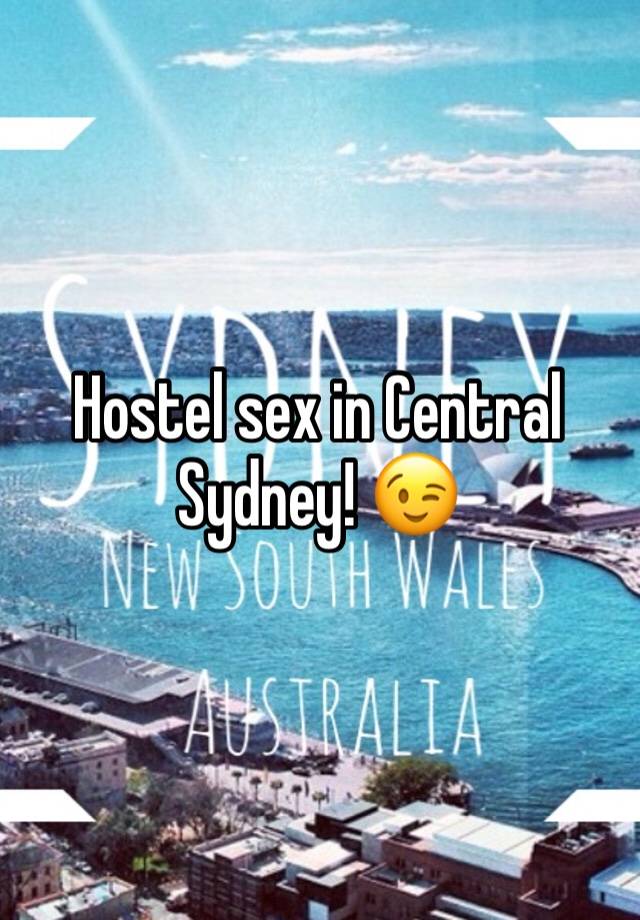 Hostel sex in Central Sydney! 😉