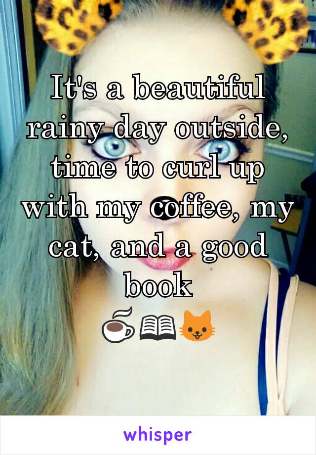 It's a beautiful rainy day outside, time to curl up with my coffee, my cat, and a good book
☕📖🐱