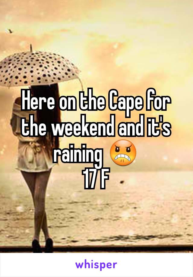 Here on the Cape for the weekend and it's raining 😠
17 F