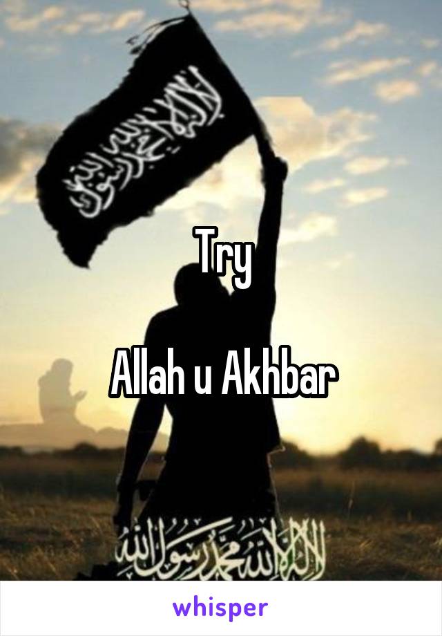 Try

Allah u Akhbar