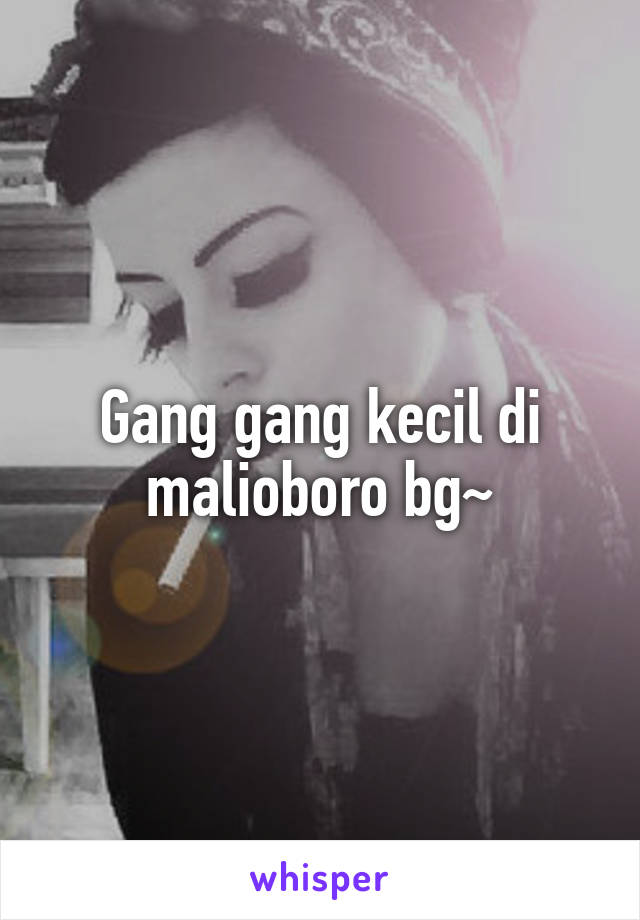 Gang gang kecil di malioboro bg~