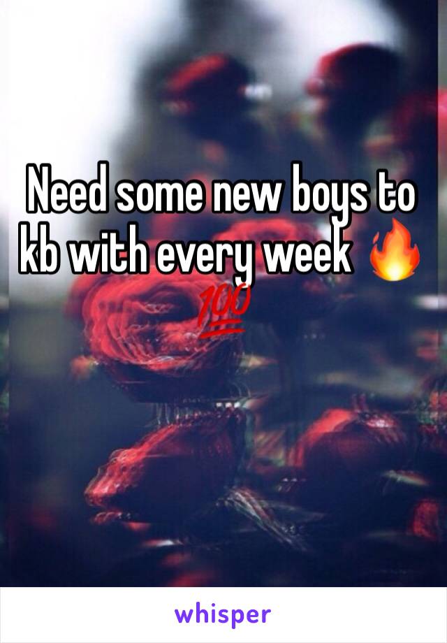 Need some new boys to kb with every week 🔥💯
