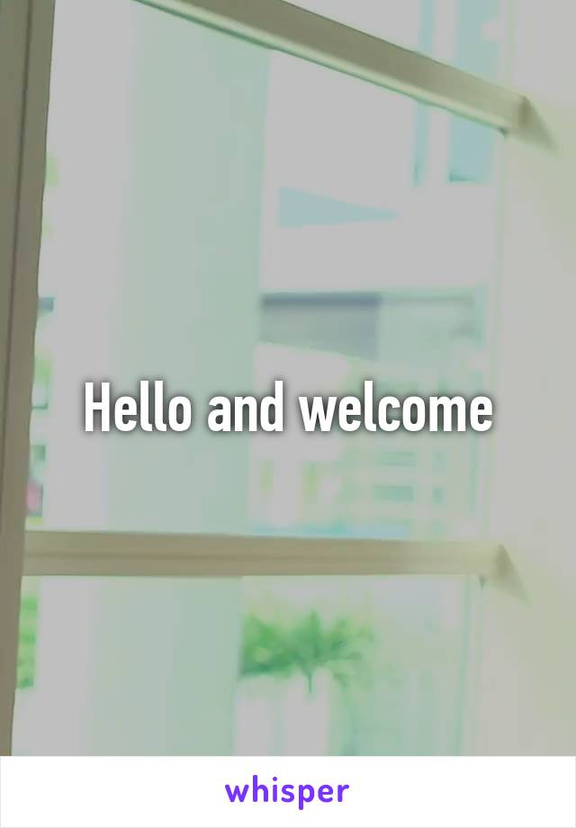 Hello and welcome
