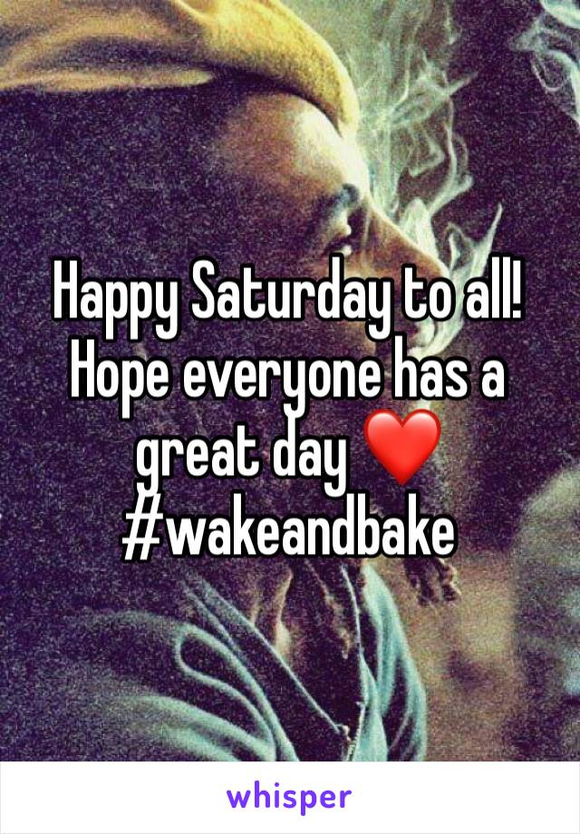 Happy Saturday to all!
Hope everyone has a great day ❤️
#wakeandbake