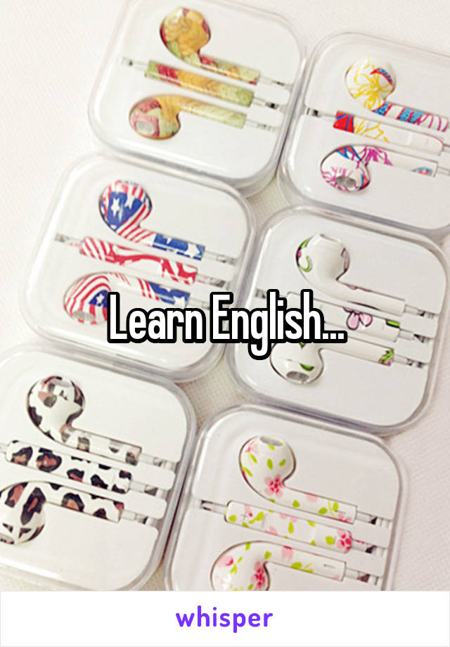 Learn English...