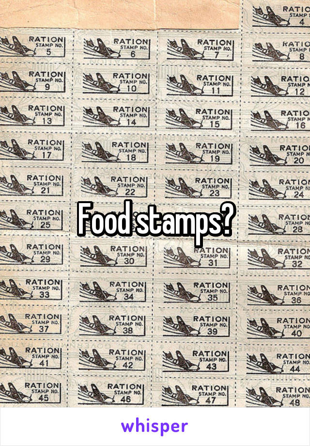 Food stamps?