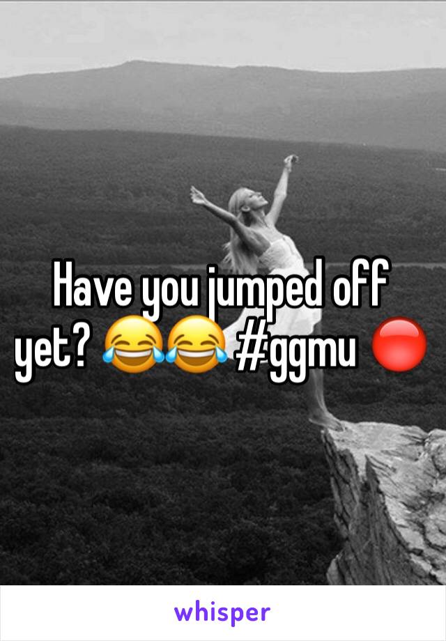 Have you jumped off yet? 😂😂 #ggmu 🔴