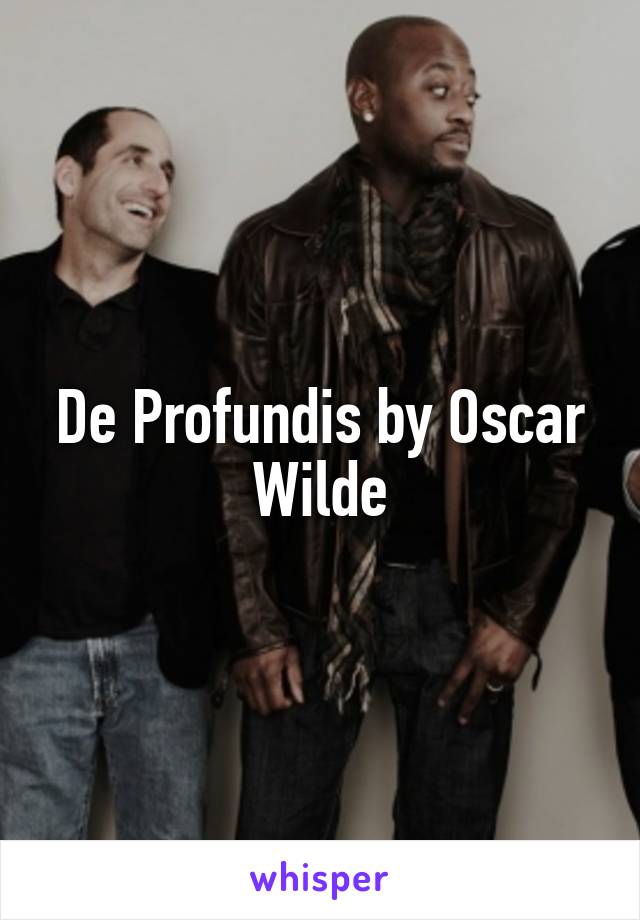 De Profundis by Oscar Wilde