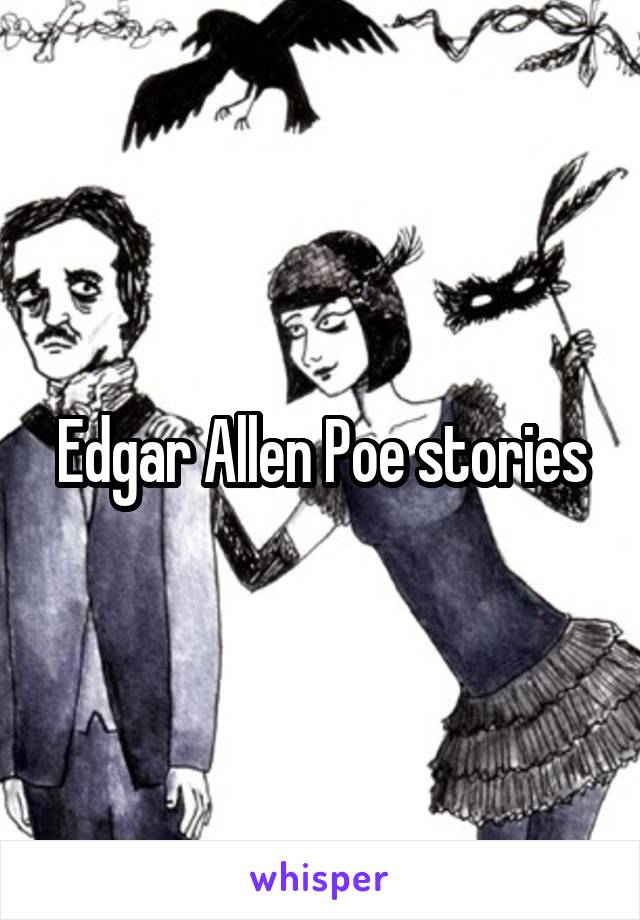 Edgar Allen Poe stories