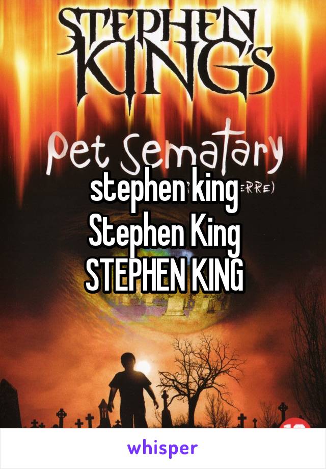 stephen king
Stephen King
STEPHEN KING