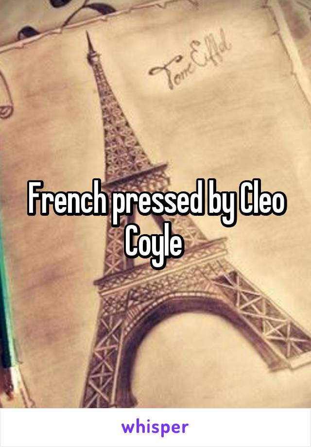 French pressed by Cleo Coyle 
