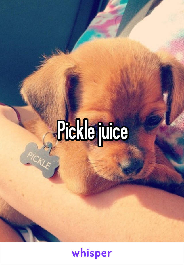 Pickle juice