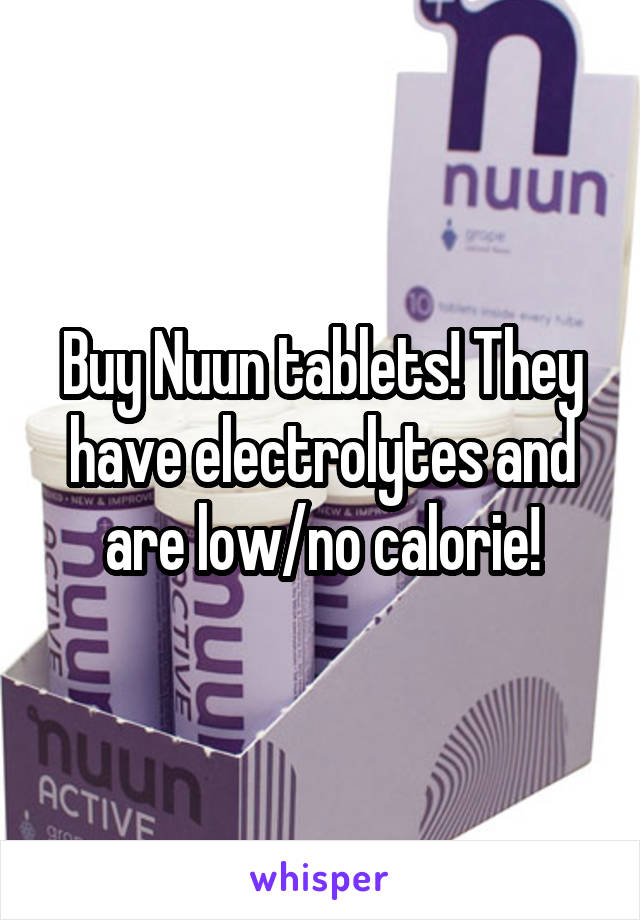 Buy Nuun tablets! They have electrolytes and are low/no calorie!
