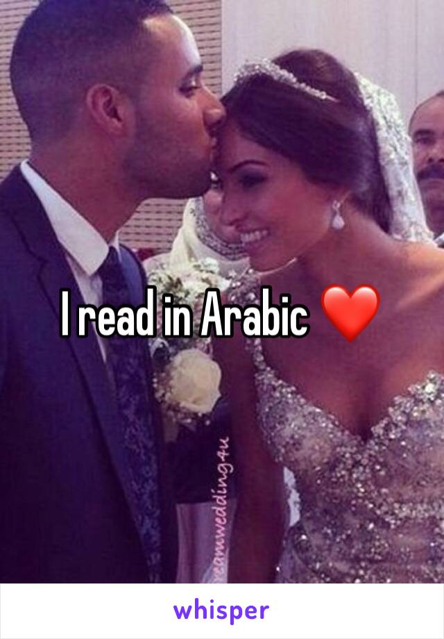 I read in Arabic ❤️