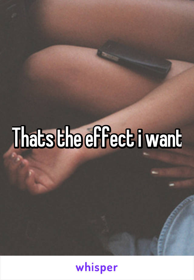 Thats the effect i want