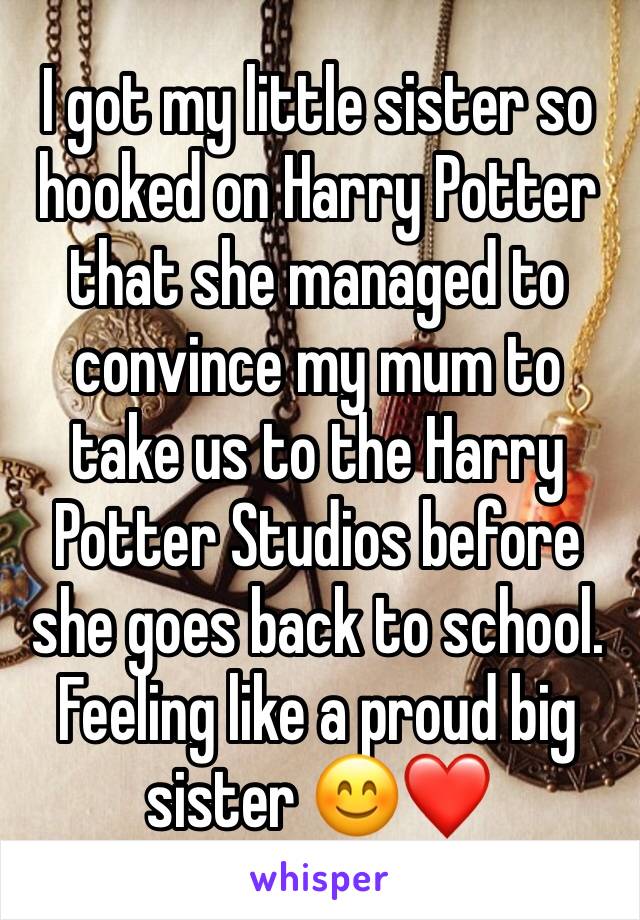 I got my little sister so hooked on Harry Potter that she managed to convince my mum to take us to the Harry Potter Studios before she goes back to school.
Feeling like a proud big sister 😊❤️ 