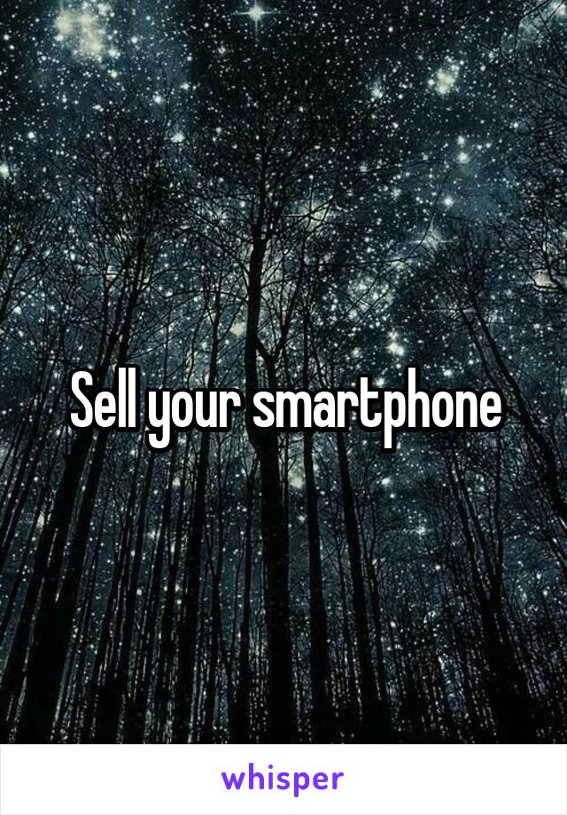 Sell your smartphone